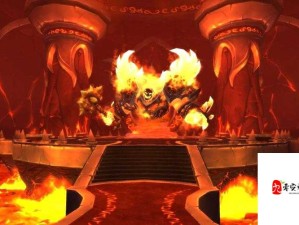 魔兽世界怀旧服探索，揭秘炎魔之王拉格纳罗斯的宝藏库