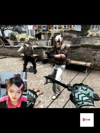 CSGO 暴躁小老妹视频 ：看她如何在游戏中暴走全场