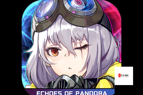 潘多拉的回响，能源道具获取与高效管理攻略