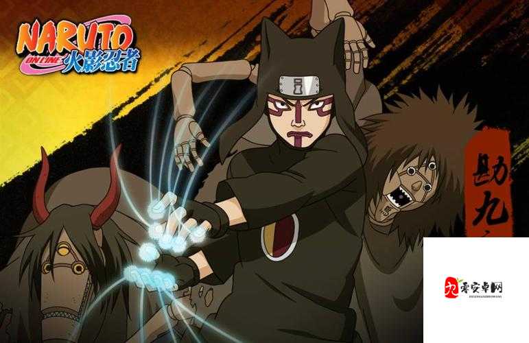 风之国坚实护卫，勘九郎的傀儡风暴！——火影忍者，忍者新世代忍者阵容攻略